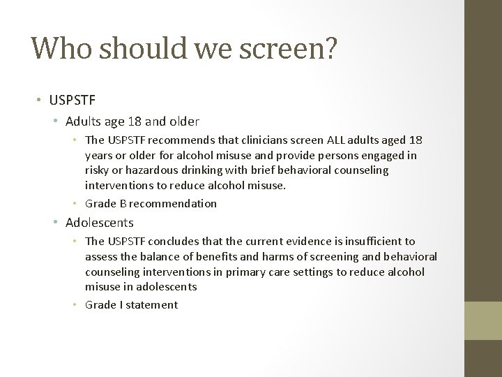 Who should we screen? • USPSTF • Adults age 18 and older • The Who should we screen? • USPSTF • Adults age 18 and older • The