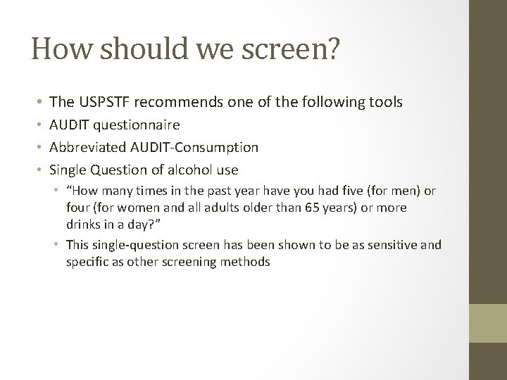How should we screen? • The USPSTF recommends one of the following tools • How should we screen? • The USPSTF recommends one of the following tools •