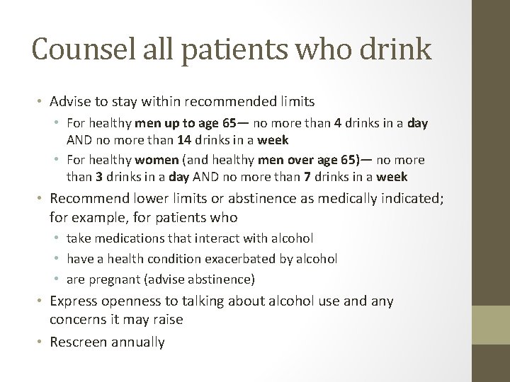 Counsel all patients who drink • Advise to stay within recommended limits • For Counsel all patients who drink • Advise to stay within recommended limits • For