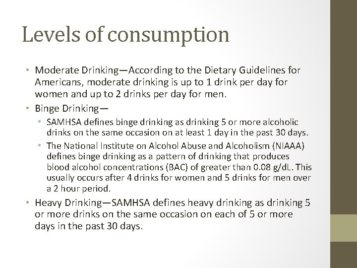 Levels of consumption • Moderate Drinking—According to the Dietary Guidelines for Americans, moderate drinking Levels of consumption • Moderate Drinking—According to the Dietary Guidelines for Americans, moderate drinking