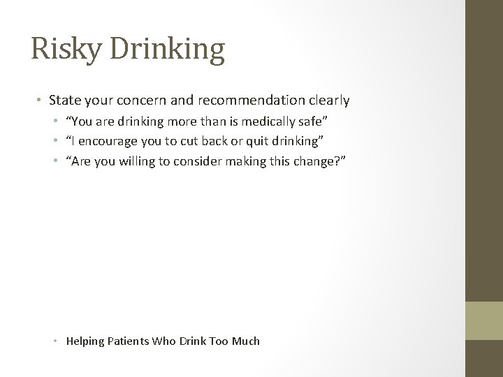 Risky Drinking • State your concern and recommendation clearly • “You are drinking more Risky Drinking • State your concern and recommendation clearly • “You are drinking more