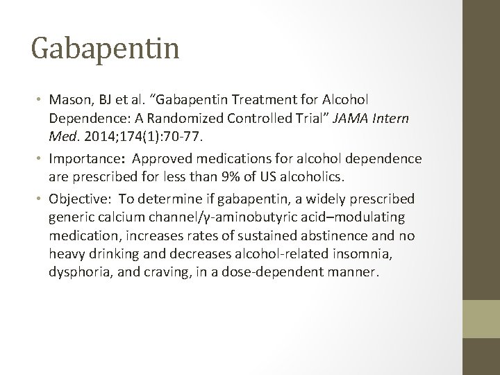 Gabapentin • Mason, BJ et al. “Gabapentin Treatment for Alcohol Dependence: A Randomized Controlled Gabapentin • Mason, BJ et al. “Gabapentin Treatment for Alcohol Dependence: A Randomized Controlled