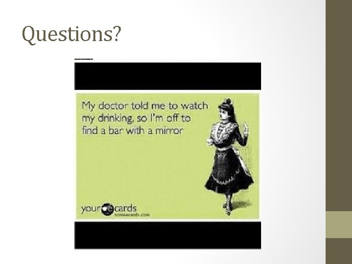 Questions? Questions?