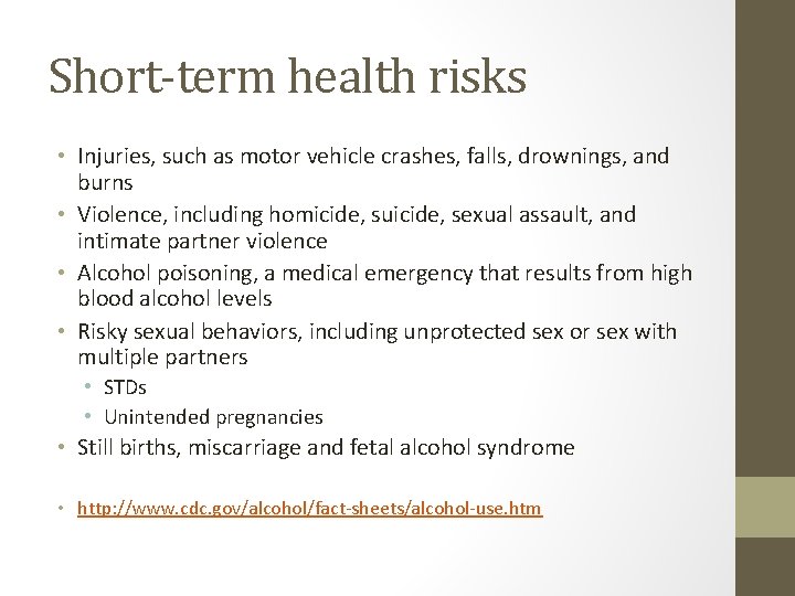 Short-term health risks • Injuries, such as motor vehicle crashes, falls, drownings, and burns Short-term health risks • Injuries, such as motor vehicle crashes, falls, drownings, and burns