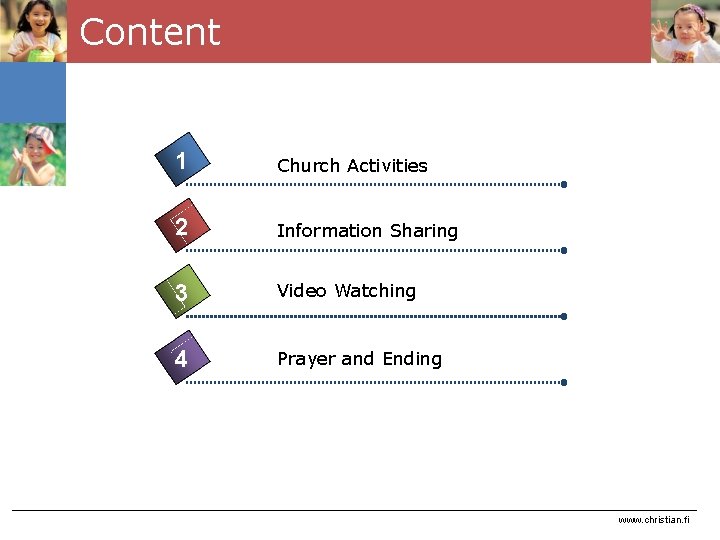 Content 1 Church Activities 2 Information Sharing 3 Video Watching 4 Prayer and Ending