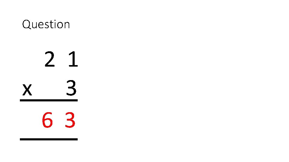 Question 2 1 x 3 6 3 