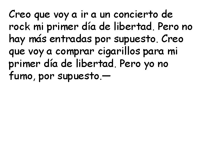 Creo que voy a ir a un concierto de rock mi primer día de