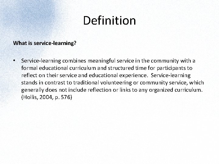 Definition What is service-learning? • Service-learning combines meaningful service in the community with a