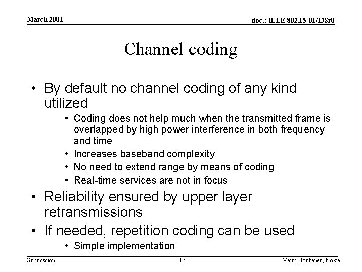 March 2001 doc. : IEEE 802. 15 -01/138 r 0 Channel coding • By