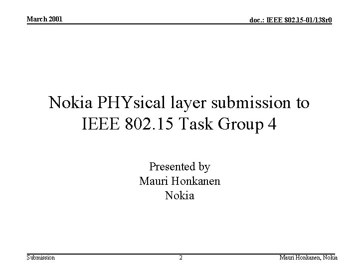 March 2001 doc. : IEEE 802. 15 -01/138 r 0 Nokia PHYsical layer submission