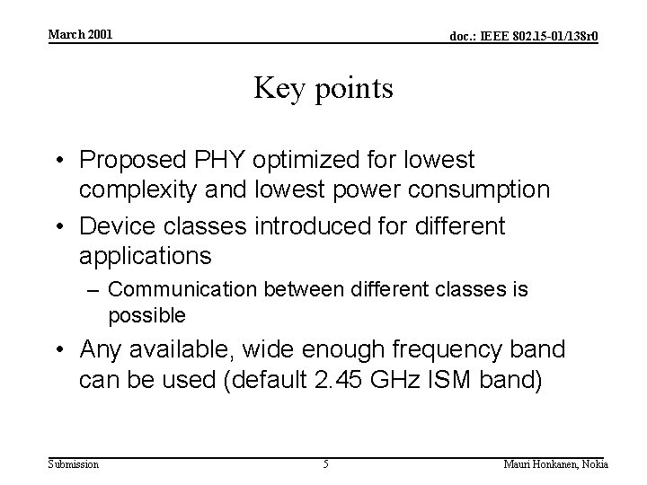 March 2001 doc. : IEEE 802. 15 -01/138 r 0 Key points • Proposed