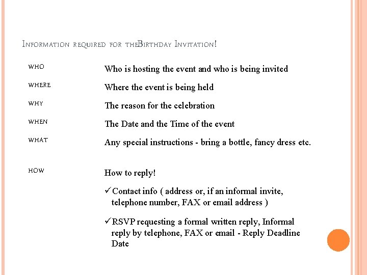 INFORMATION REQUIRED FOR THEBIRTHDAY INVITATION! WHO Who is hosting the event and who is