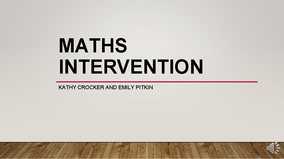 MATHS INTERVENTION KATHY CROCKER AND EMILY PITKIN 