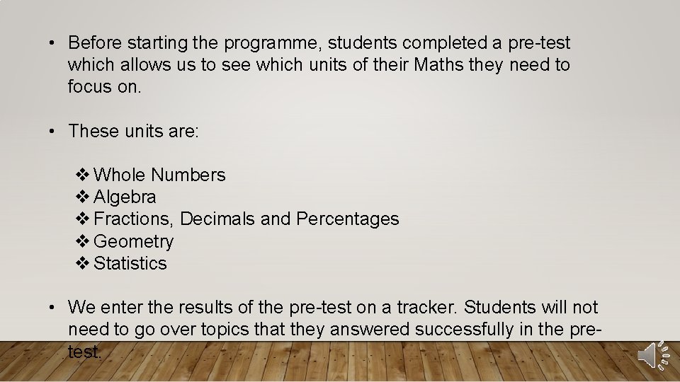  • Before starting the programme, students completed a pre-test which allows us to