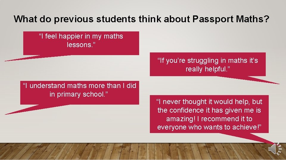 What do previous students think about Passport Maths? “I feel happier in my maths