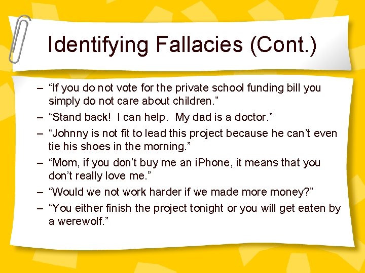 Identifying Fallacies (Cont. ) – “If you do not vote for the private school