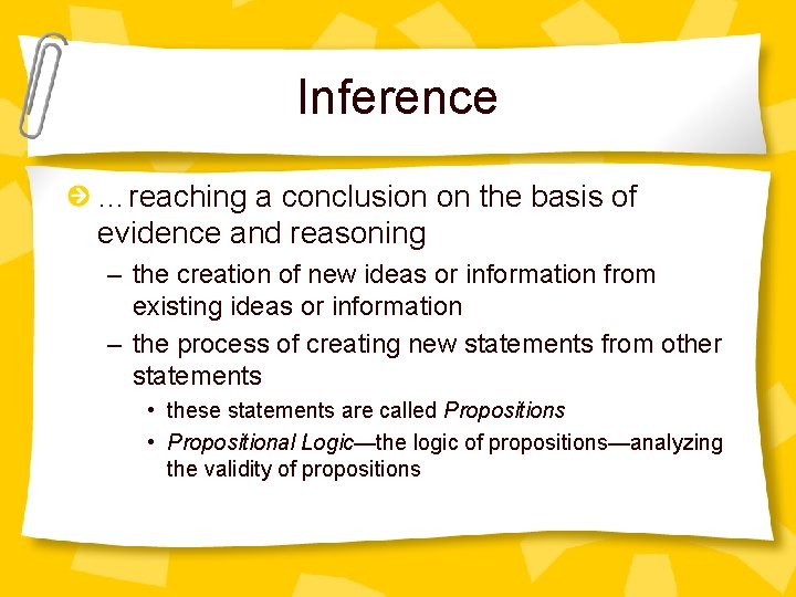 Inference …reaching a conclusion on the basis of evidence and reasoning – the creation