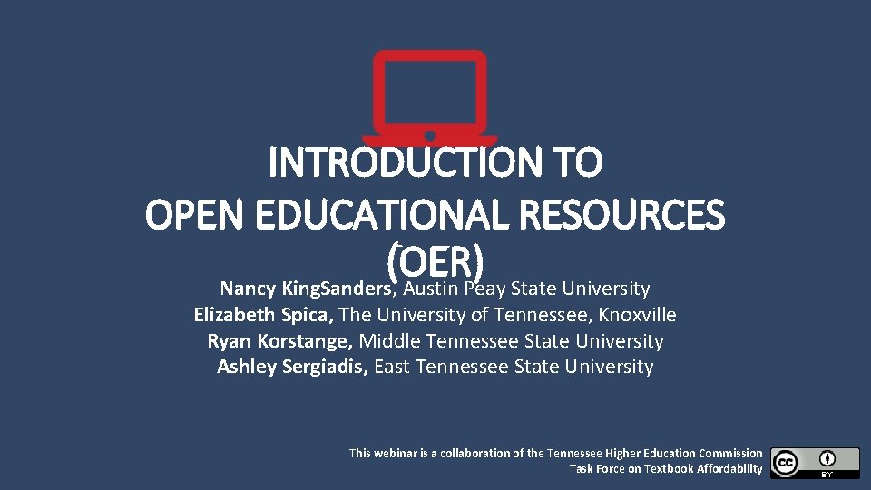 INTRODUCTION TO OPEN EDUCATIONAL RESOURCES (OER) Nancy King. Sanders, Austin Peay State University Elizabeth