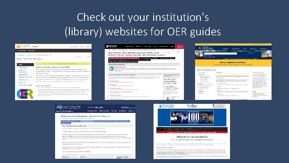 Check out your institution's (library) websites for OER guides 