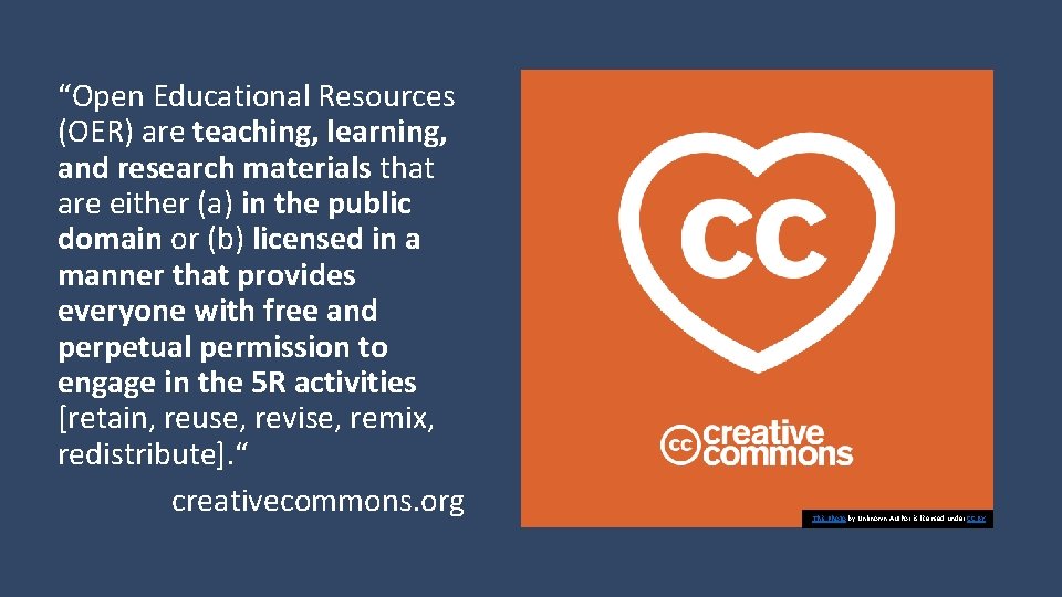 “Open Educational Resources (OER) are teaching, learning, and research materials that are either (a)