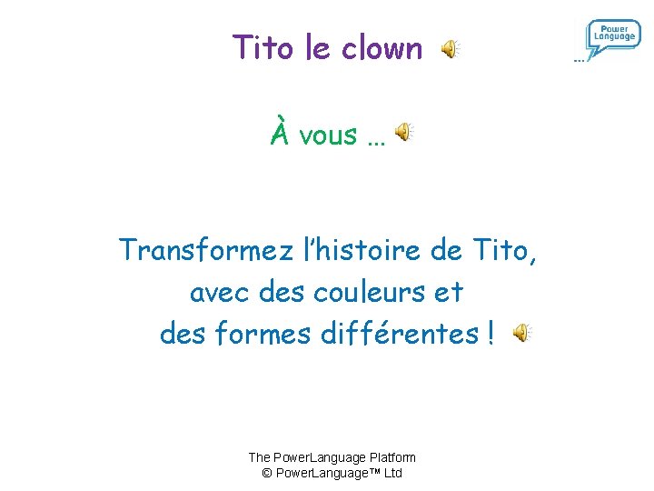 Tito le clown À vous … Transformez l’histoire de Tito, avec des couleurs et