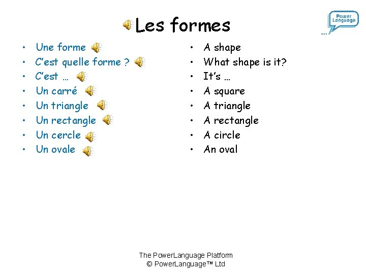 Les formes • • Une forme C’est quelle forme ? C’est … Un carré