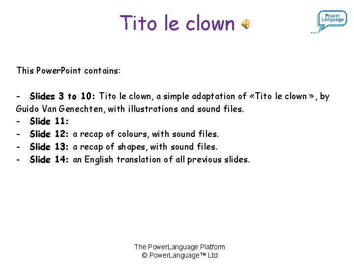 Tito le clown This Power. Point contains: - Slides 3 to 10: Tito le