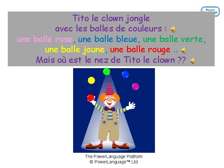 Tito le clown jongle avec les balles de couleurs : une balle rose, une