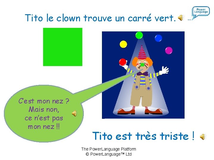 Tito le clown trouve un carré vert. C’est mon nez ? Mais non, ce