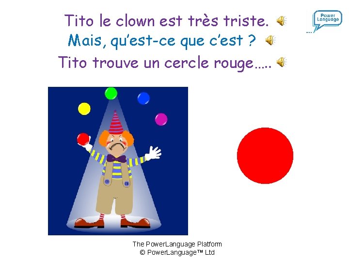Tito le clown est très triste. Mais, qu’est-ce que c’est ? Tito trouve un