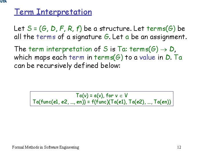 Term Interpretation Let S = (G, D, F, R, f) be a structure. Let