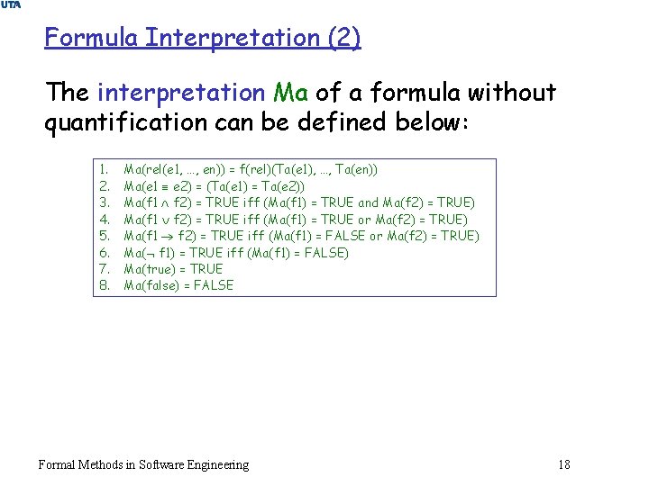 Formula Interpretation (2) The interpretation Ma of a formula without quantification can be defined