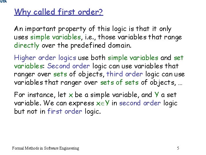 Why called first order? An important property of this logic is that it only