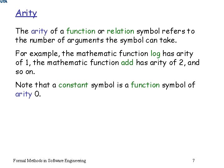 Arity The arity of a function or relation symbol refers to the number of