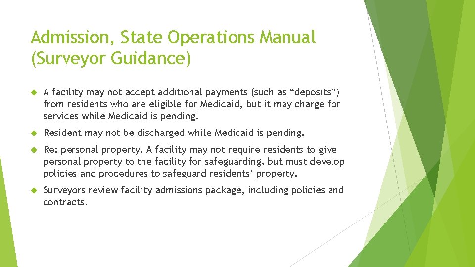 Admission, State Operations Manual (Surveyor Guidance) A facility may not accept additional payments (such