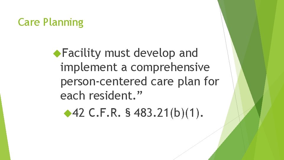 Care Planning Facility must develop and implement a comprehensive person-centered care plan for each