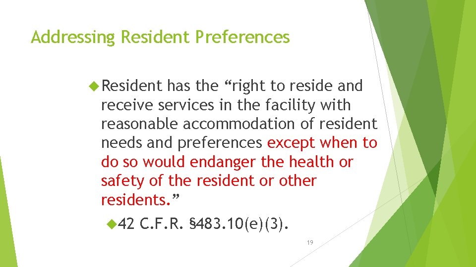 Addressing Resident Preferences Resident has the “right to reside and receive services in the