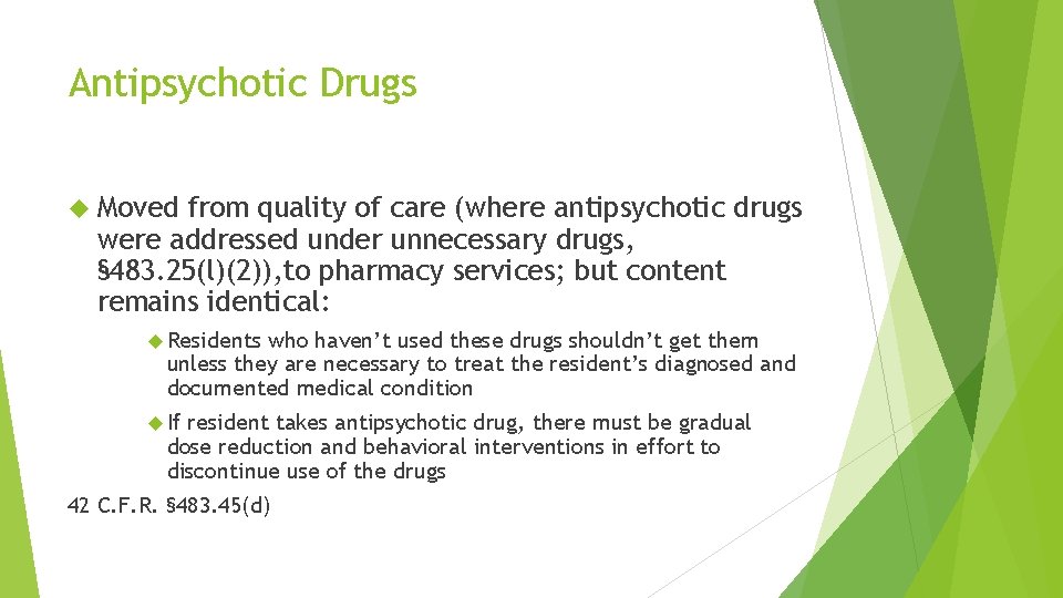 Antipsychotic Drugs Moved from quality of care (where antipsychotic drugs were addressed under unnecessary