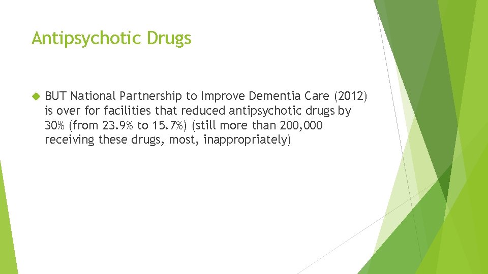 Antipsychotic Drugs BUT National Partnership to Improve Dementia Care (2012) is over for facilities