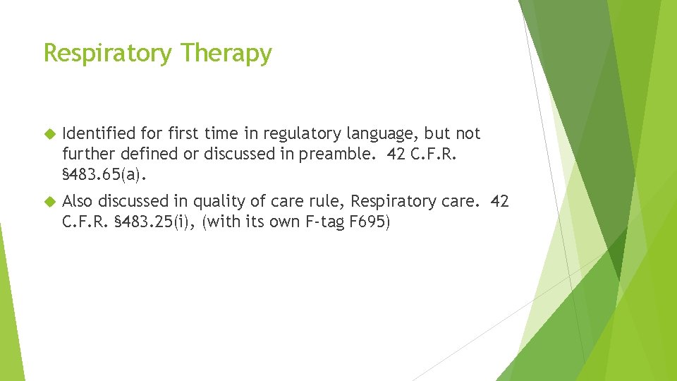 Respiratory Therapy Identified for first time in regulatory language, but not further defined or