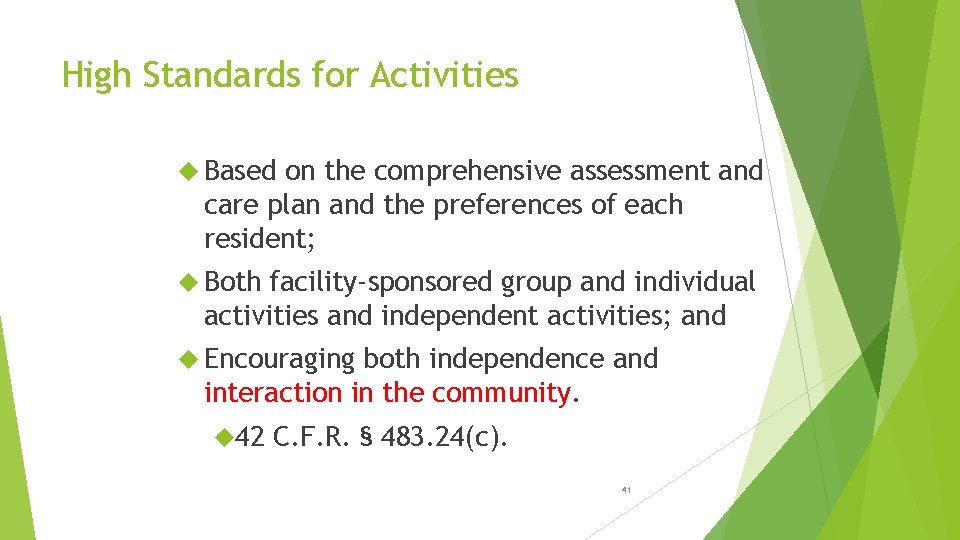 High Standards for Activities Based on the comprehensive assessment and care plan and the