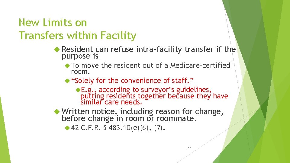 New Limits on Transfers within Facility Resident can refuse intra-facility transfer if the purpose