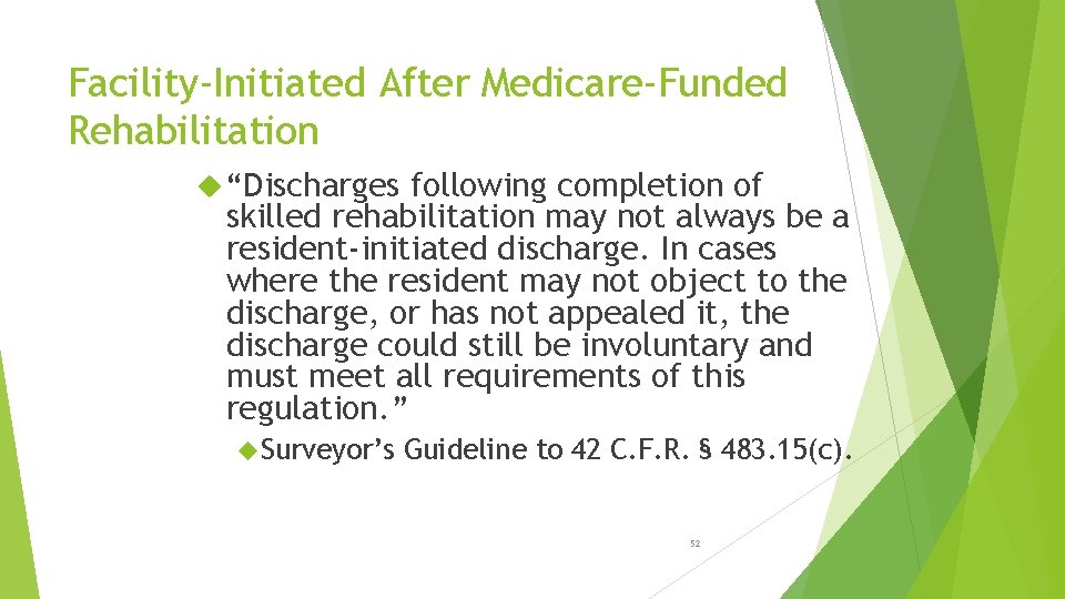 Facility-Initiated After Medicare-Funded Rehabilitation “Discharges following completion of skilled rehabilitation may not always be