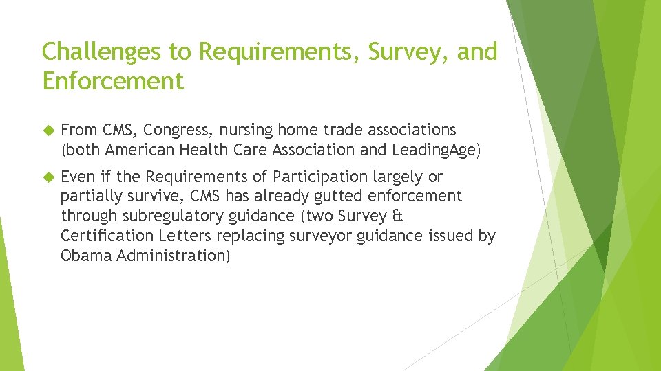 Challenges to Requirements, Survey, and Enforcement From CMS, Congress, nursing home trade associations (both
