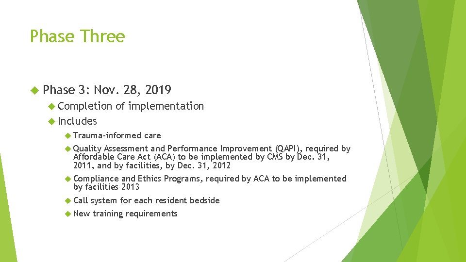 Phase Three Phase 3: Nov. 28, 2019 Completion of implementation Includes Trauma-informed care Quality