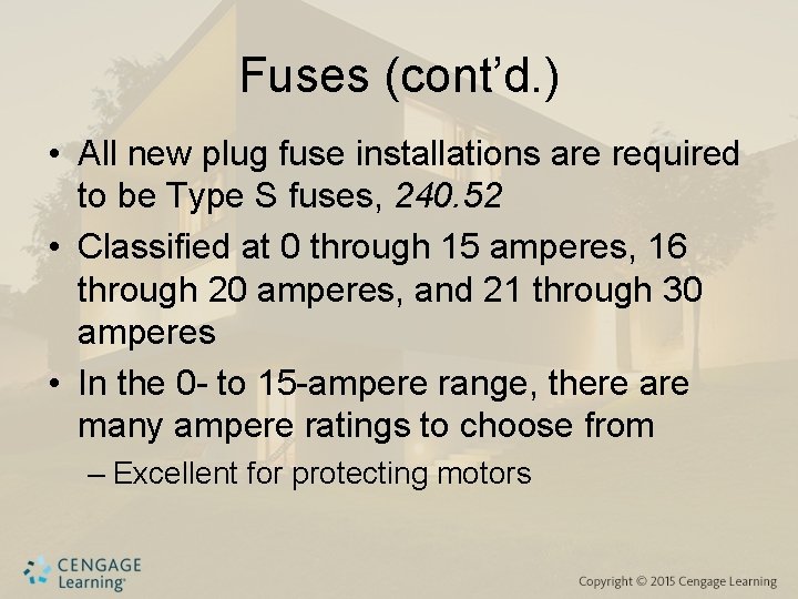 Fuses (cont’d. ) • All new plug fuse installations are required to be Type