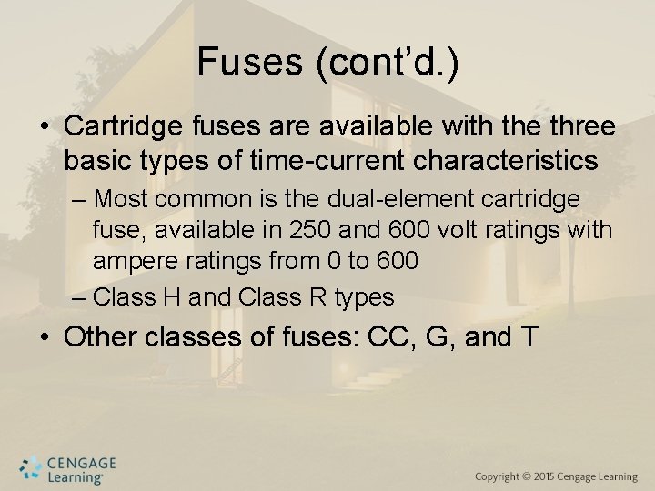 Fuses (cont’d. ) • Cartridge fuses are available with the three basic types of