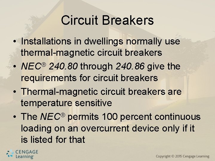 Circuit Breakers • Installations in dwellings normally use thermal-magnetic circuit breakers • NEC® 240.
