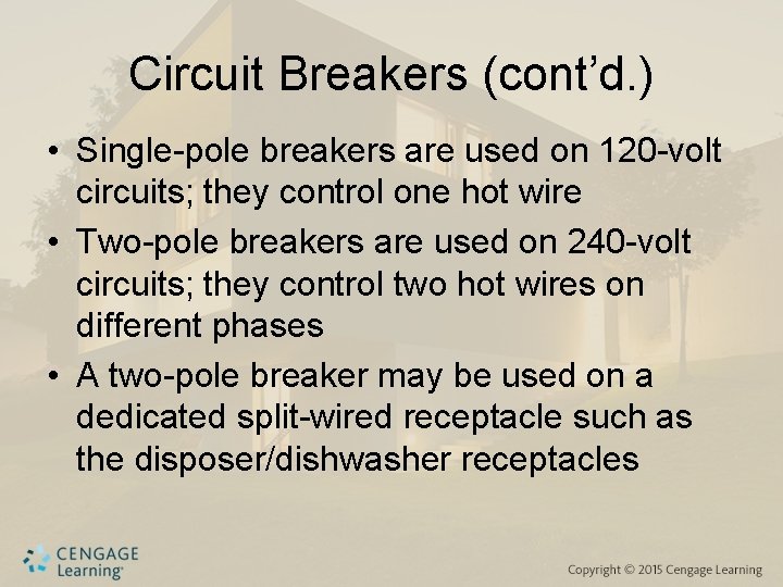 Circuit Breakers (cont’d. ) • Single-pole breakers are used on 120 -volt circuits; they