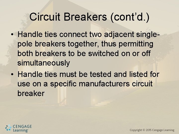 Circuit Breakers (cont’d. ) • Handle ties connect two adjacent singlepole breakers together, thus